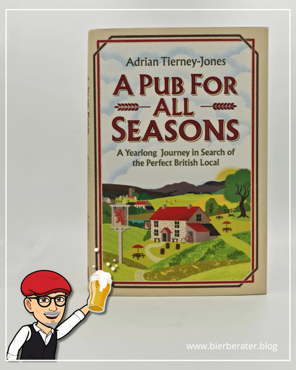 Adrian Tierney-Jones: A Pub For All Seasons